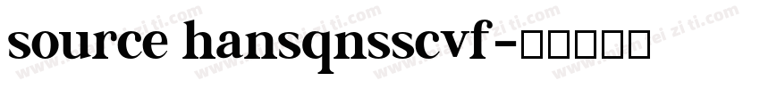 source hansqnsscvf字体转换